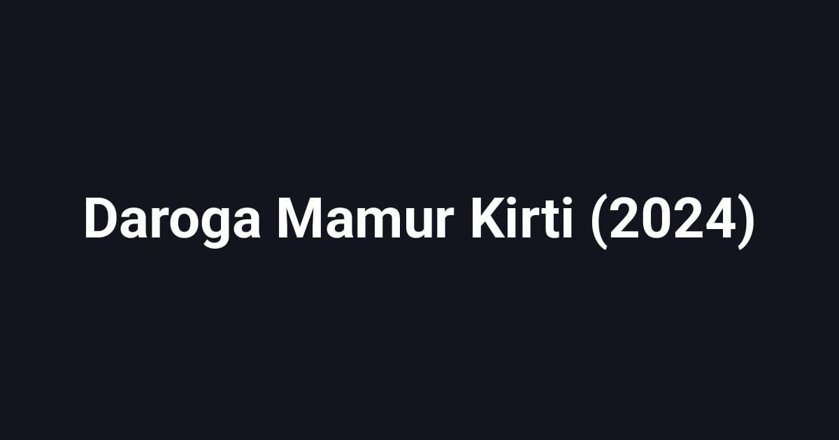 Daroga Mamur Kirti (2024)
