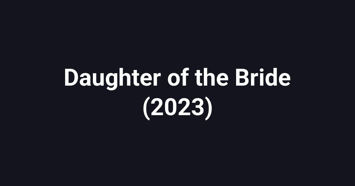 Daughter of the Bride (2023)