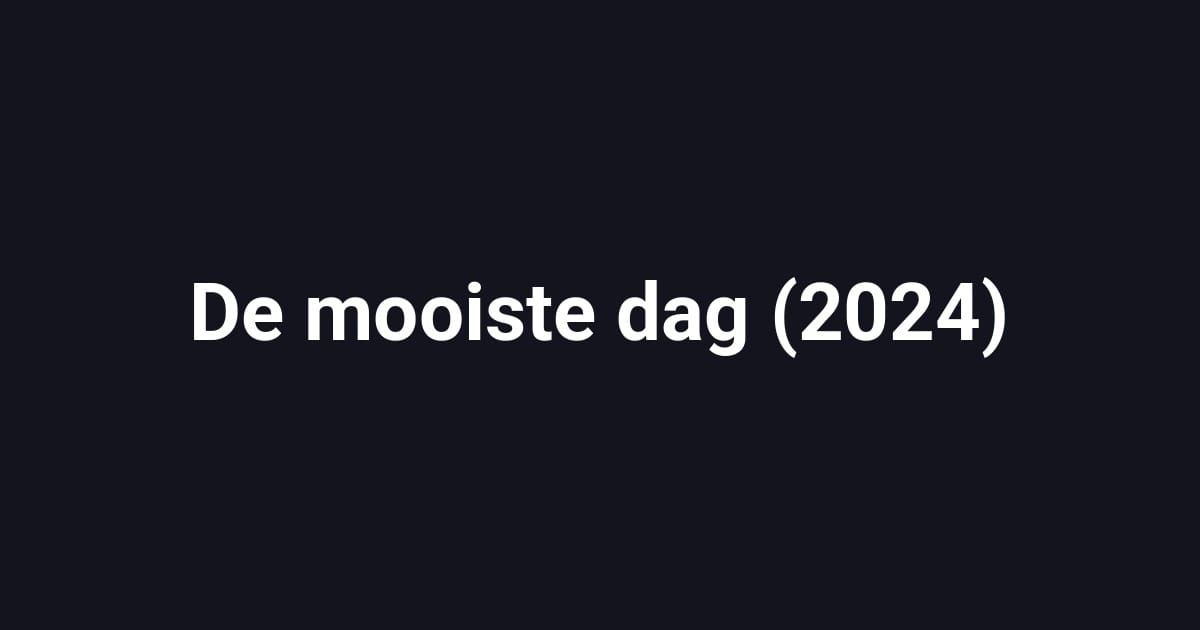 De mooiste dag (2024)