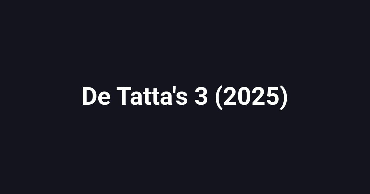 De Tatta's 3 (2025)