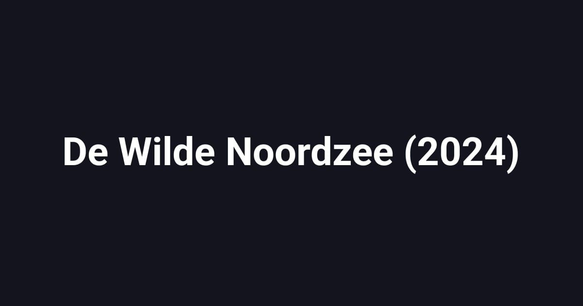 De Wilde Noordzee (2024)