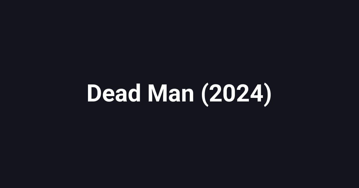 Dead Man (2024)
