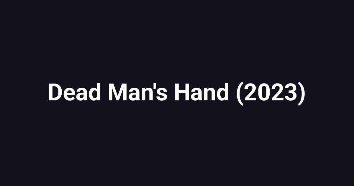 Dead Man's Hand (2023)