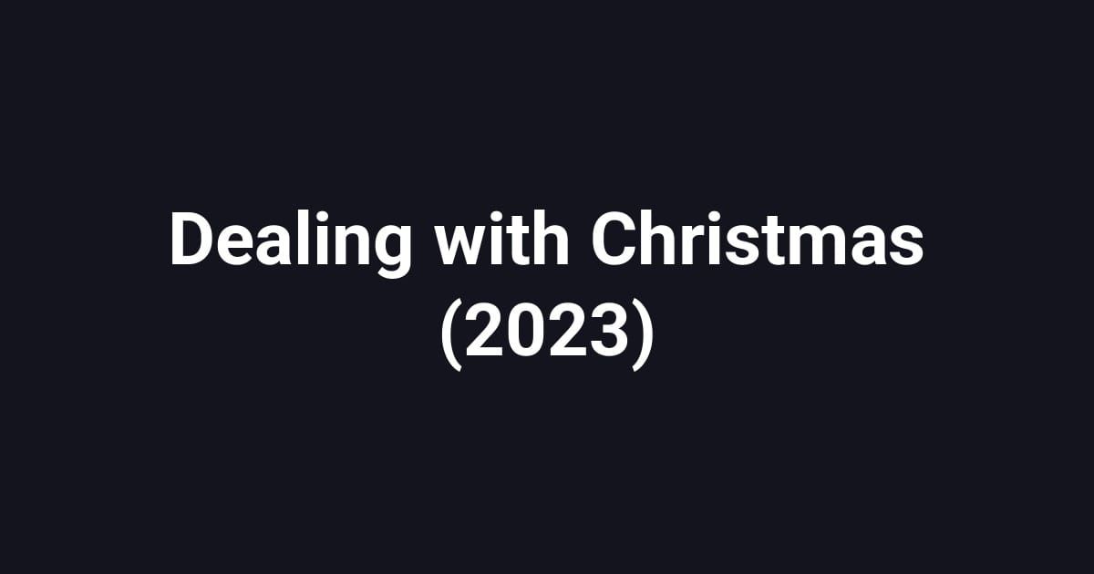 Dealing with Christmas (2023)