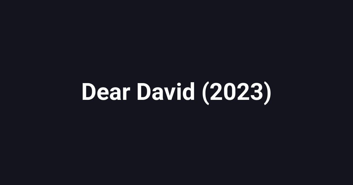 Dear David (2023)