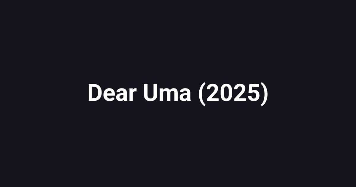 Dear Uma (2025)
