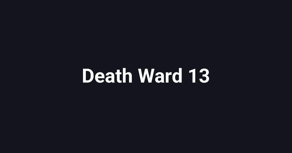 Death Ward 13