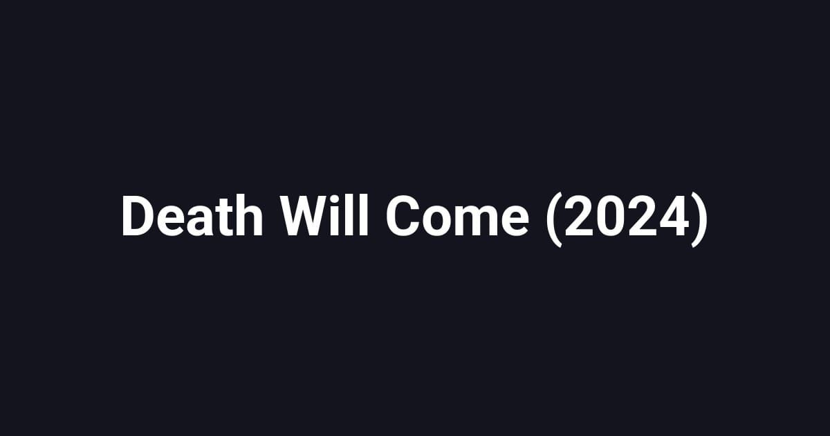 Death Will Come (2024)