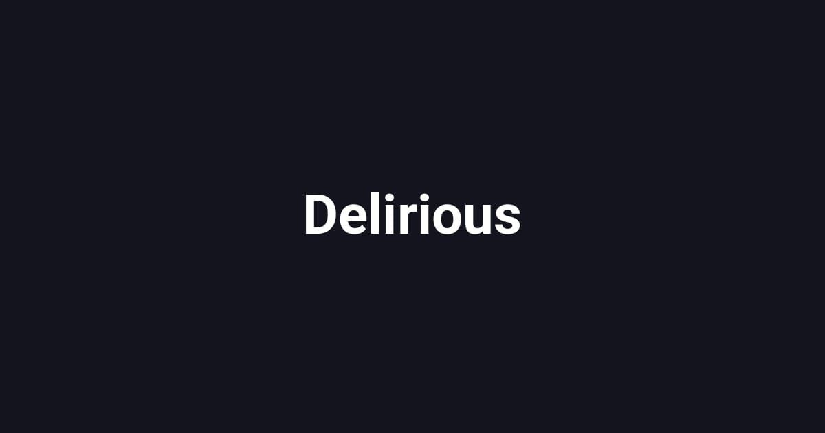Delirious