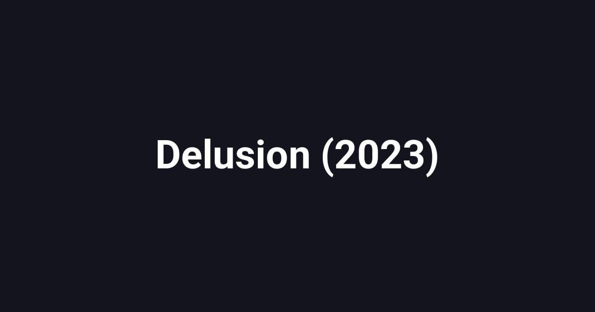 Delusion (2023)