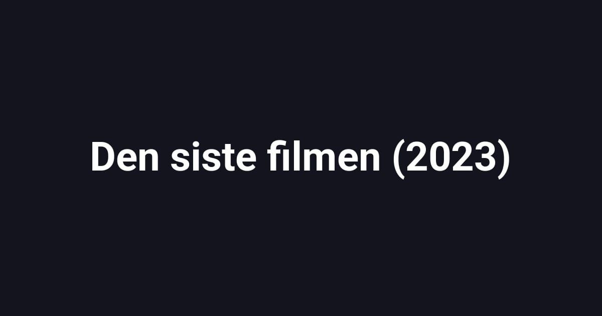 Den siste filmen (2023)