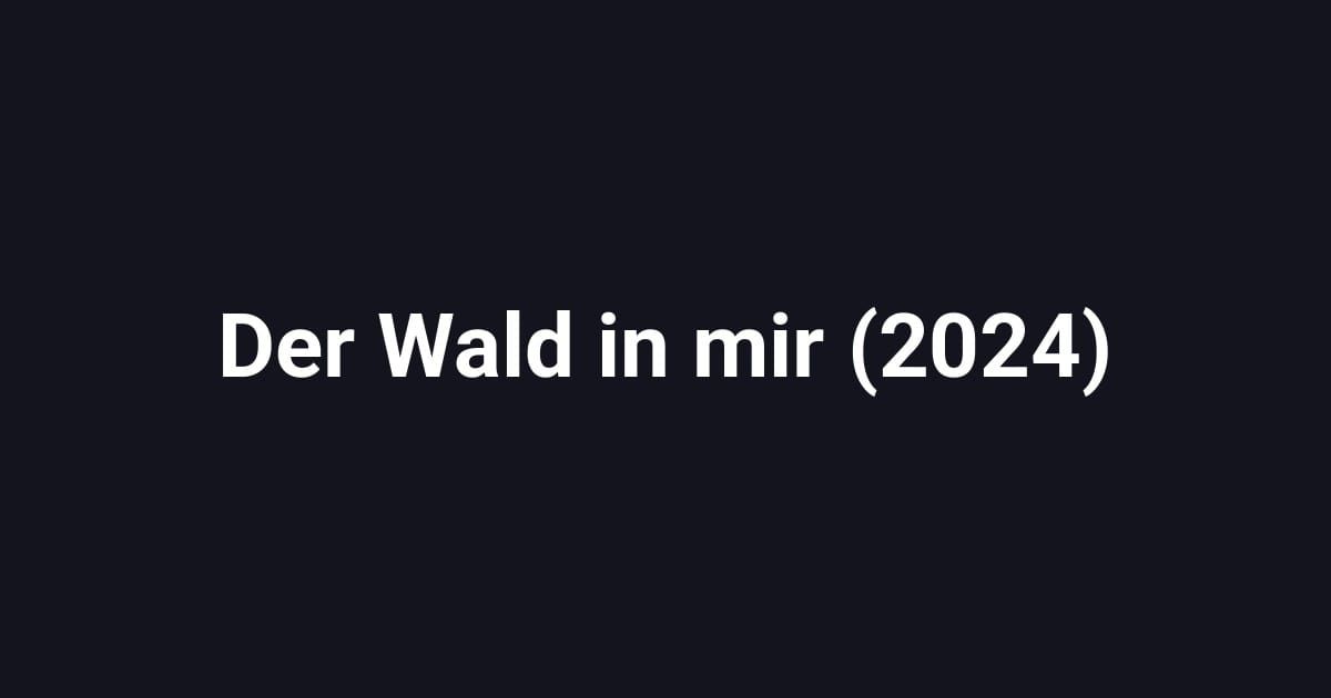 Der Wald in mir (2024)