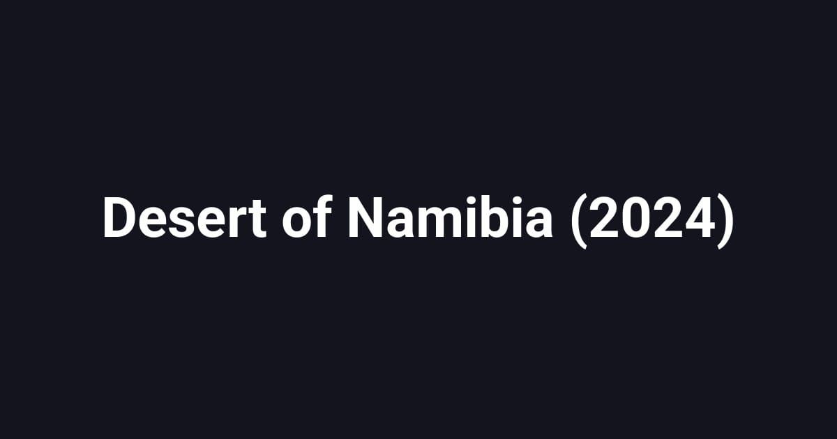 Desert of Namibia (2024)