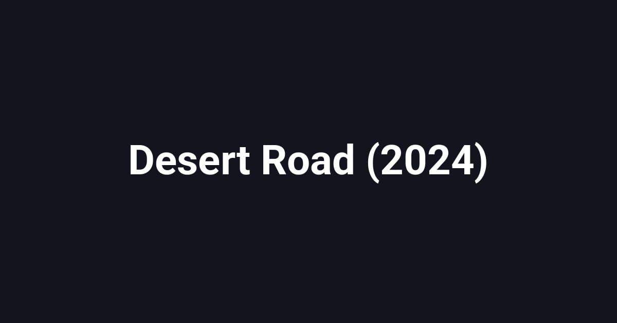 Desert Road (2024)