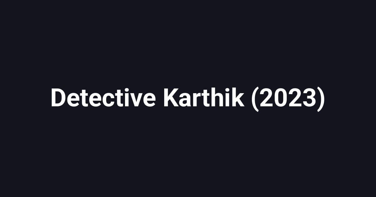 Detective Karthik (2023)