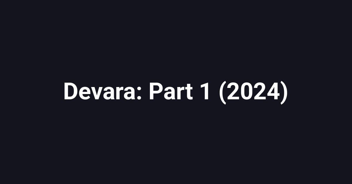Devara: Part 1 (2024)