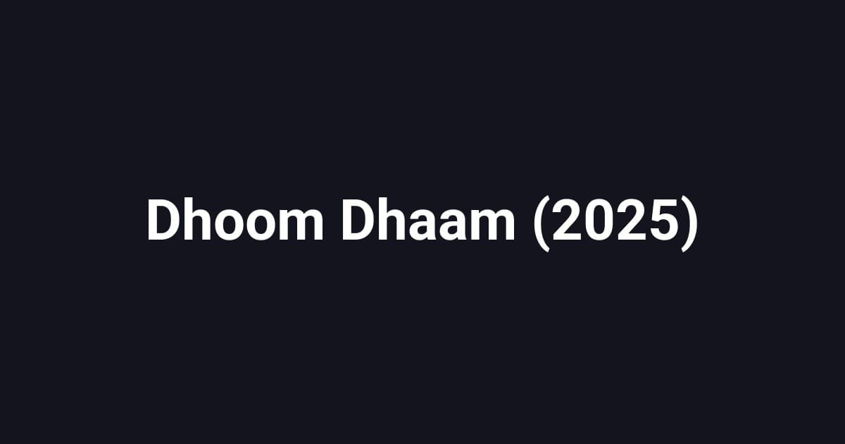 Dhoom Dhaam (2025)