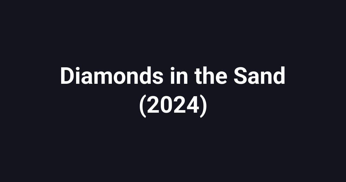Diamonds in the Sand (2024)