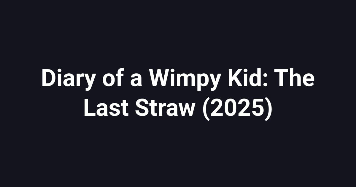 Diary of a Wimpy Kid: The Last Straw (2025)