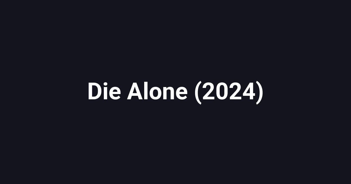 Die Alone (2024)