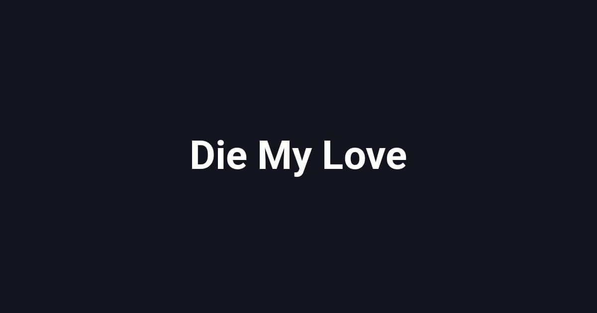Die My Love