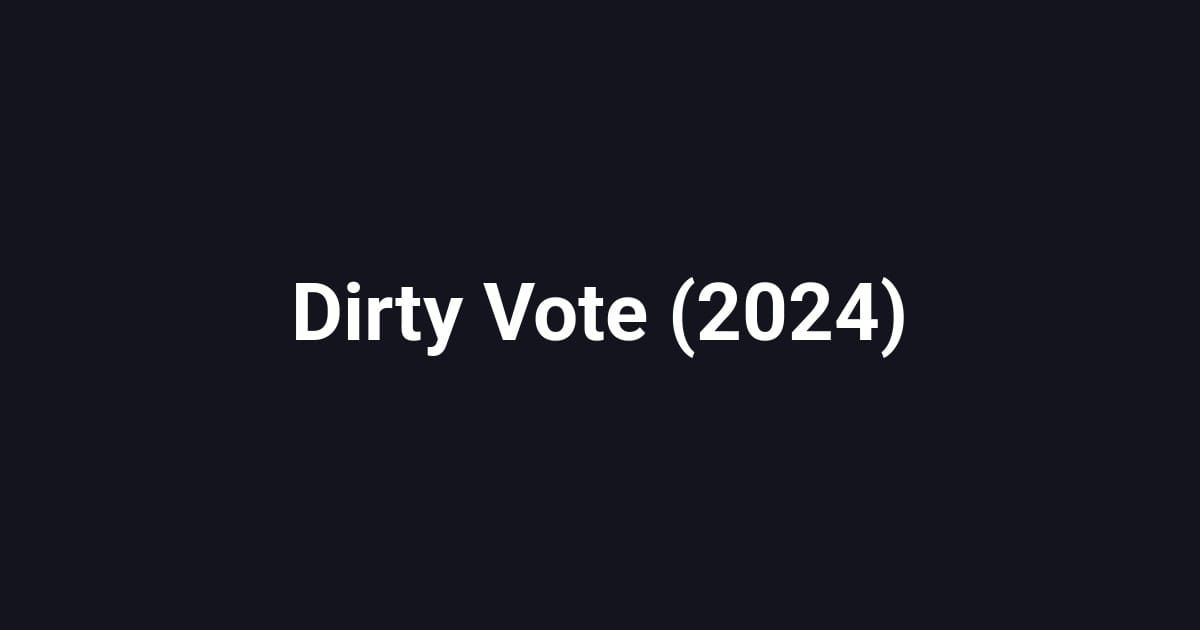 Dirty Vote (2024)