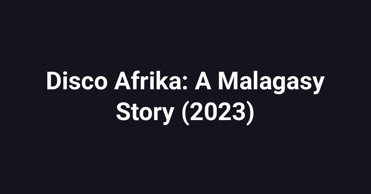 Disco Afrika: A Malagasy Story (2023)