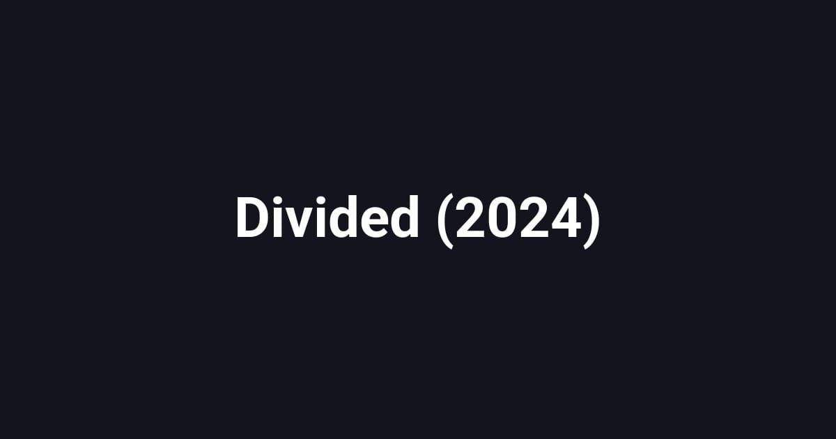 Divided (2024)