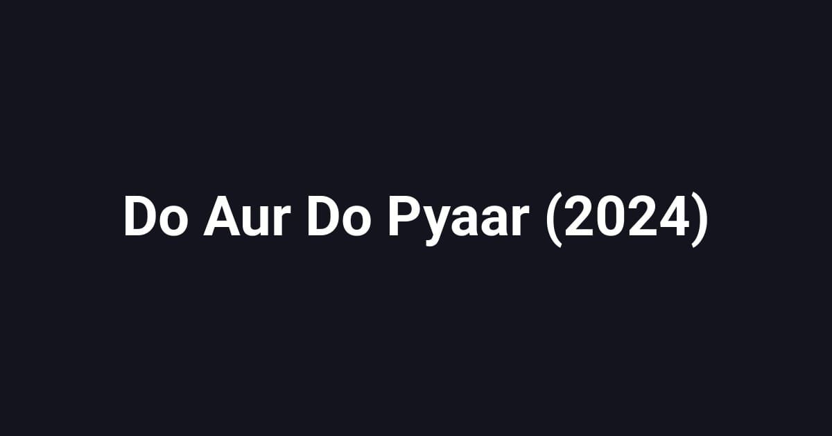 Do Aur Do Pyaar (2024)