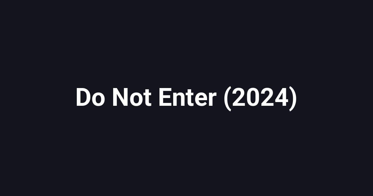 Do Not Enter (2024)