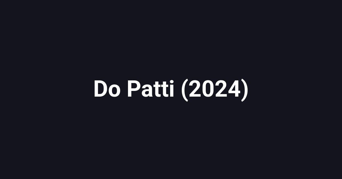 Do Patti (2024)
