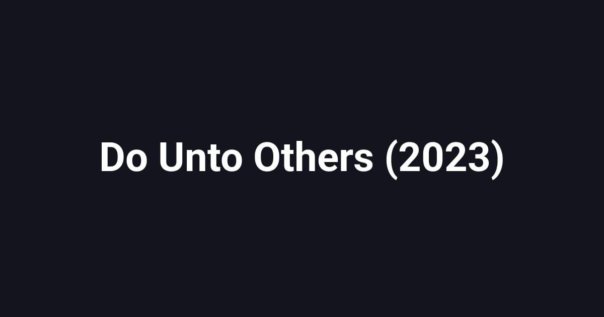 Do Unto Others (2023)