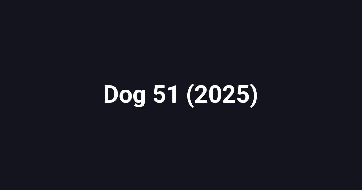 Dog 51 (2025)