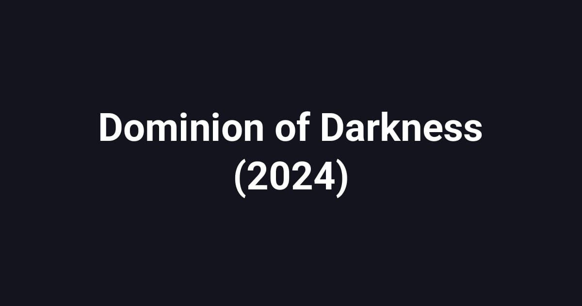 Dominion of Darkness (2024)