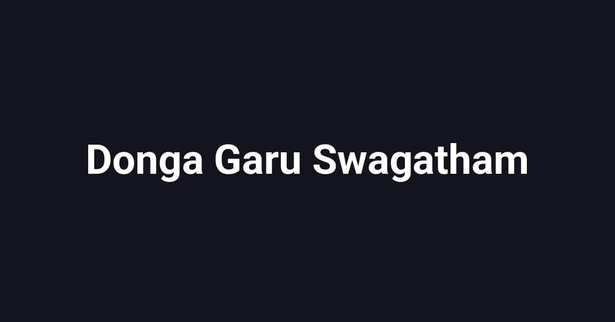 Donga Garu Swagatham
