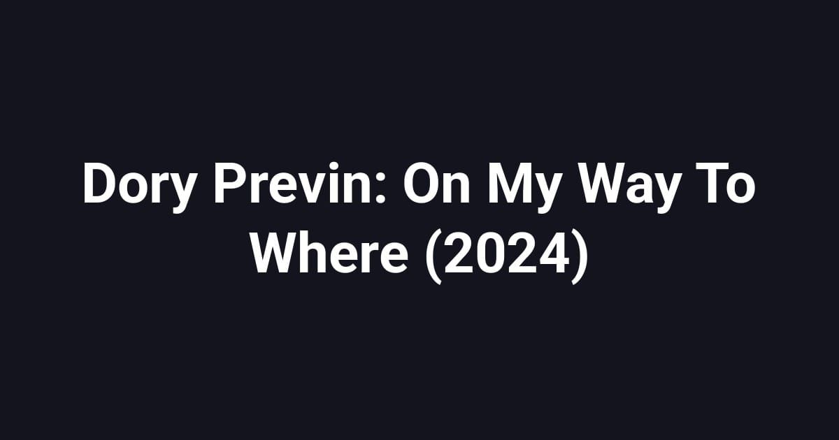 Dory Previn: On My Way To Where (2024)