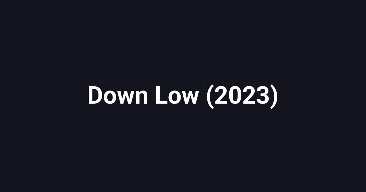Down Low (2023)