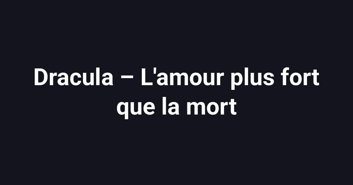 Dracula – L'amour plus fort que la mort