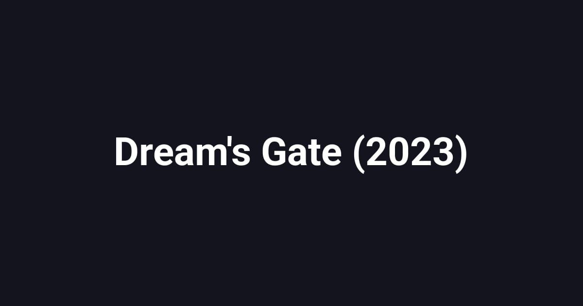 Dream's Gate (2023)
