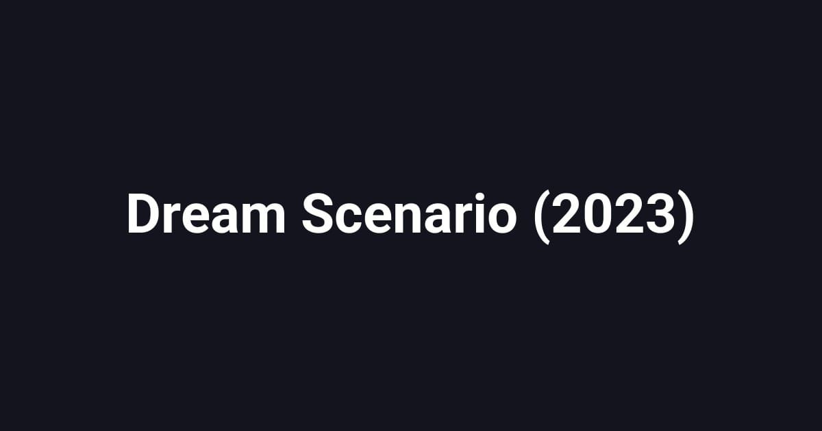 Dream Scenario (2023)
