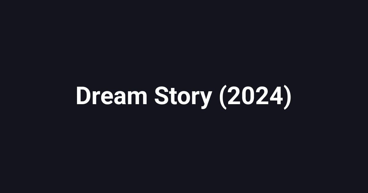 Dream Story (2024)