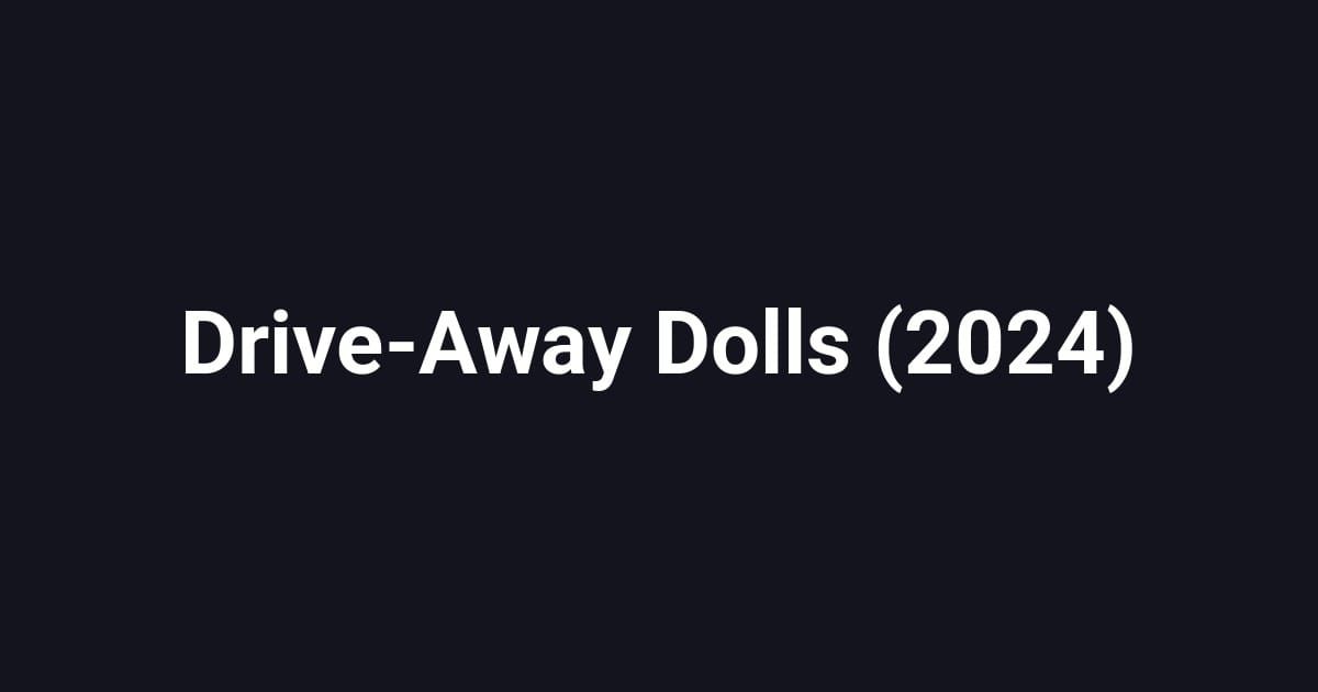Drive-Away Dolls (2024)