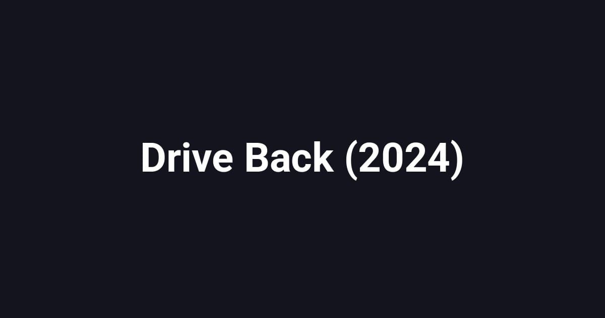 Drive Back (2024)