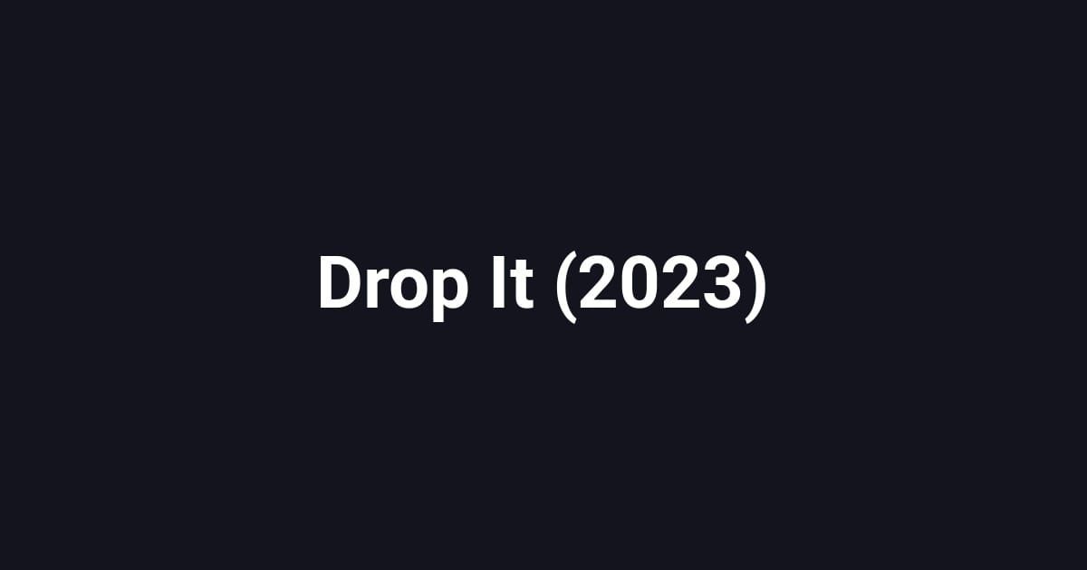 Drop It (2023)