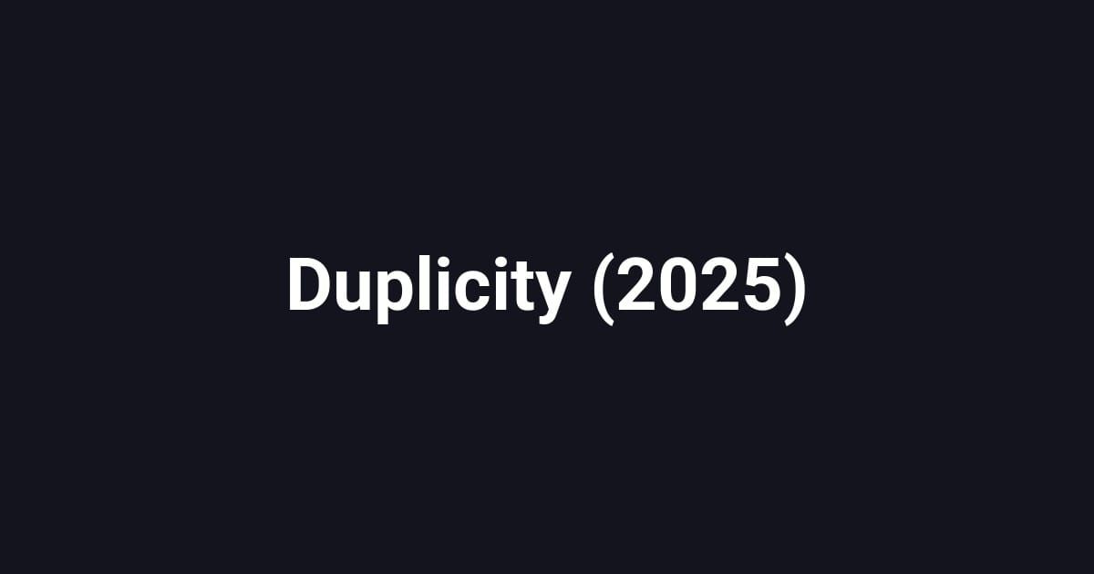 Duplicity (2025)