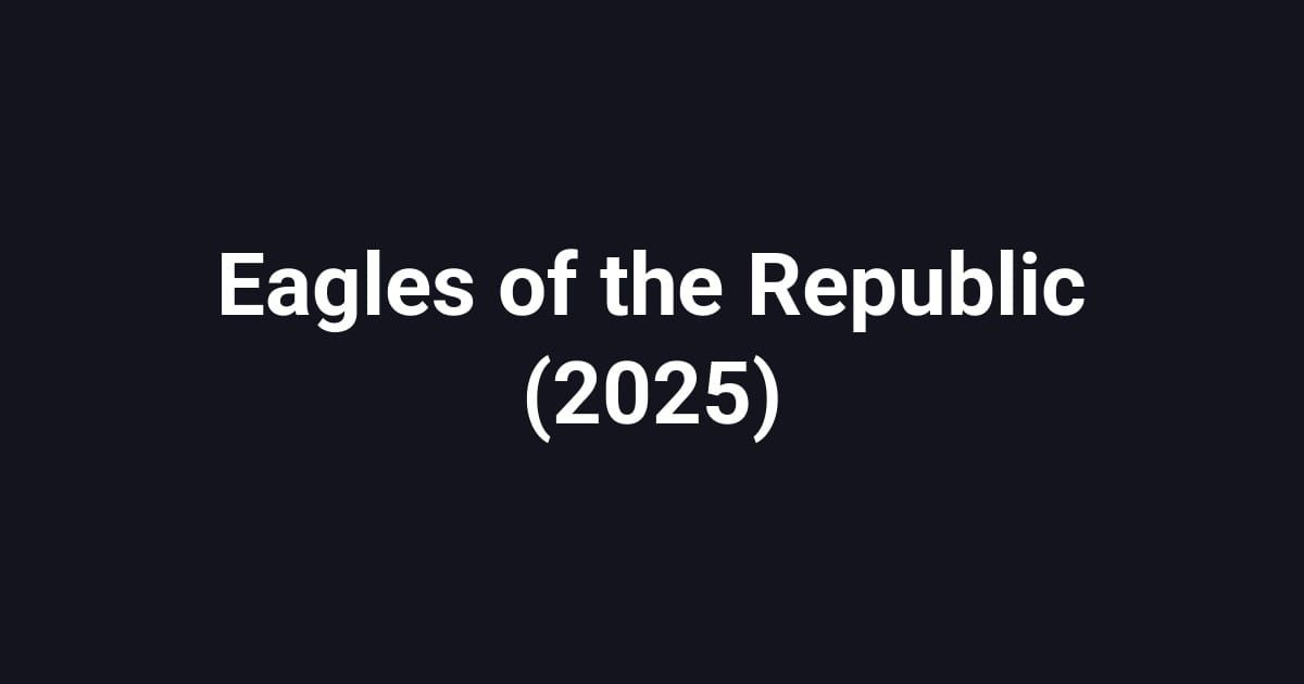 Eagles of the Republic (2025)