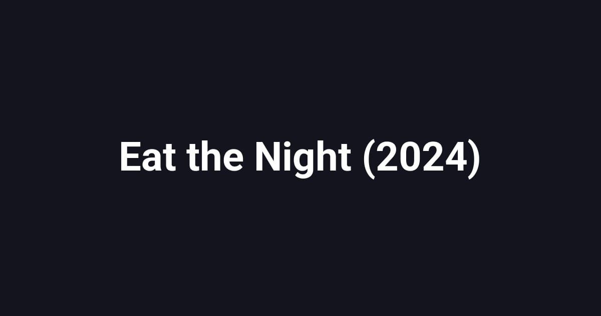Eat the Night (2024)