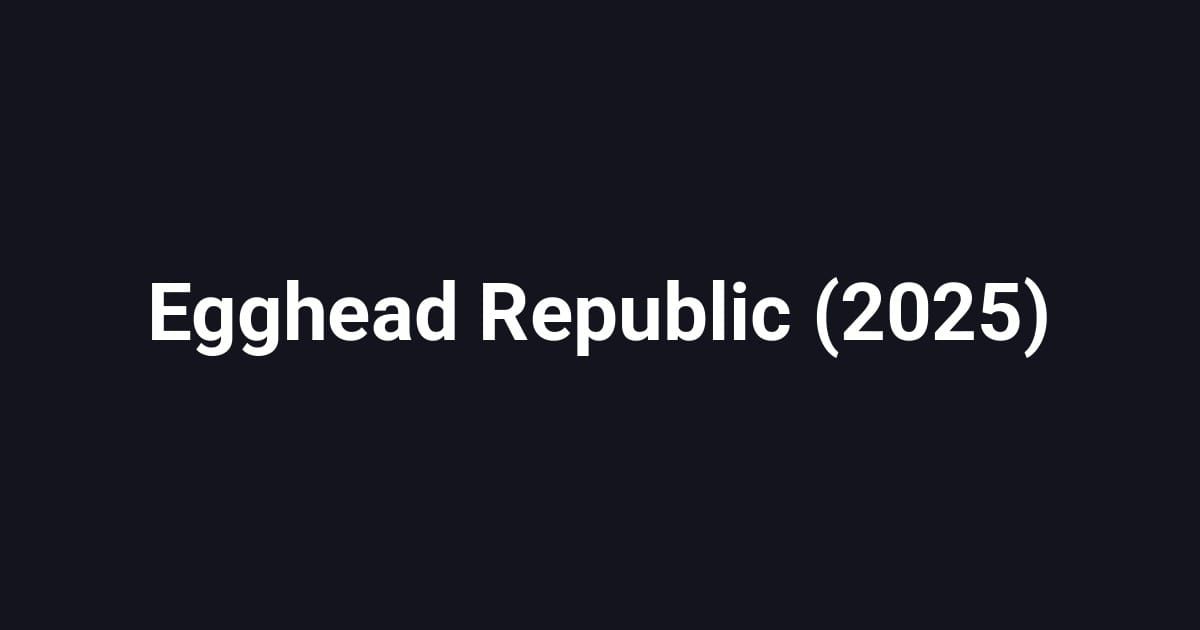 Egghead Republic (2025)