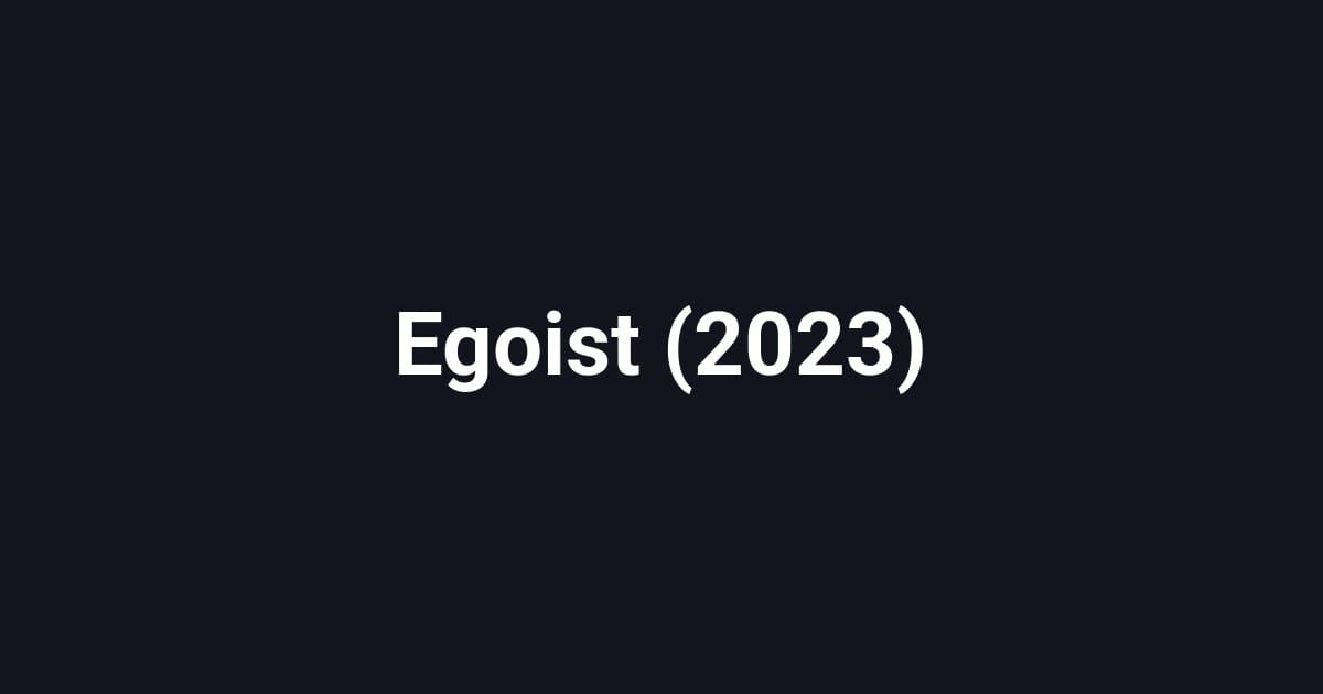 Egoist (2023)