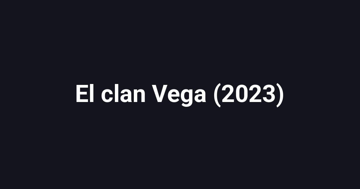 El clan Vega (2023)